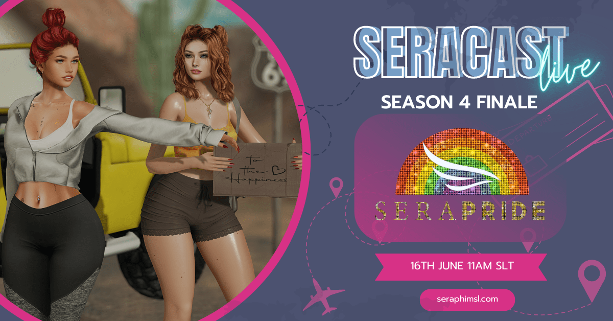SeraCast Finale – SeraPRIDE Special 11am SLT