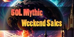 50L Mythic Weekend Sales
