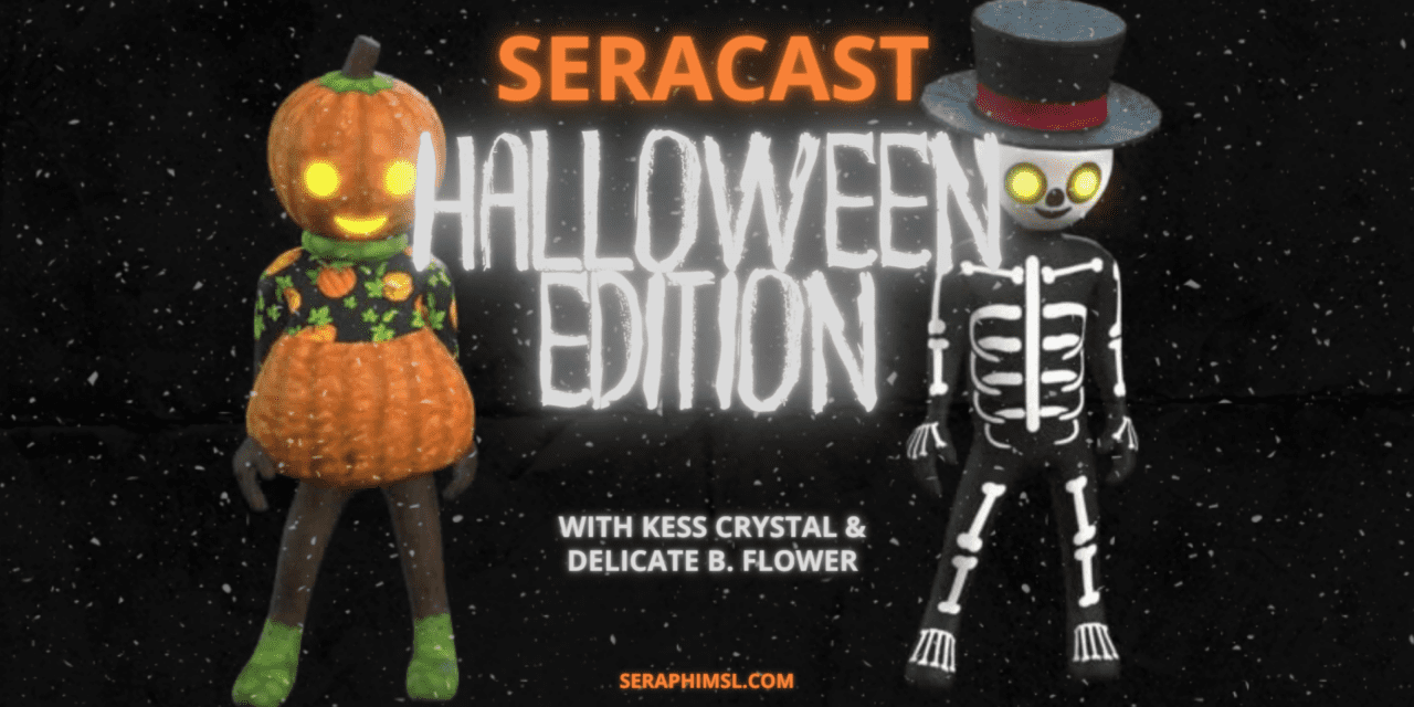 SeraCast Halloween Special Premiere 11am SLT - Seraphim