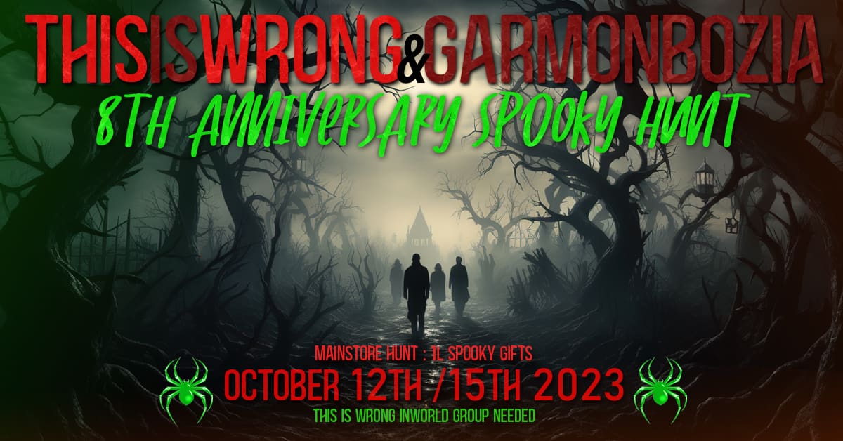 This Is Wrong & Garmonbozia – 8th Anniversary Spooky Hunt!