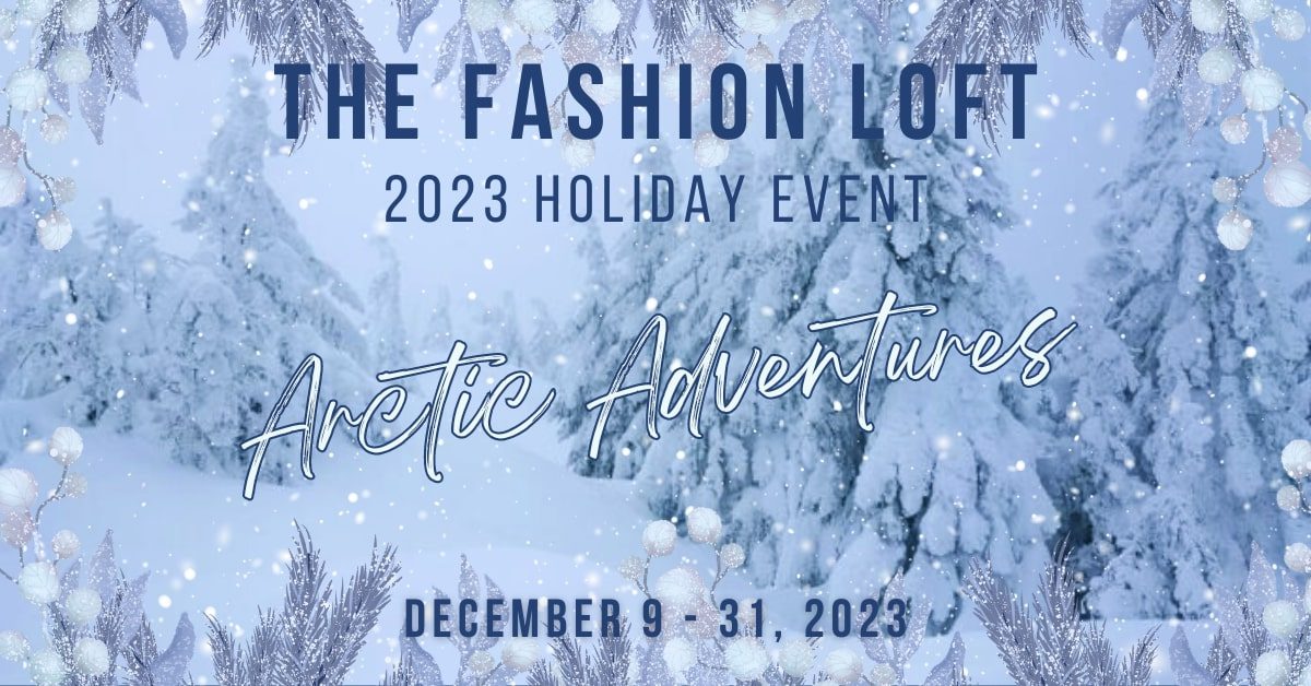 The Fashion Loft – 2023 Holiday Event Is Here!