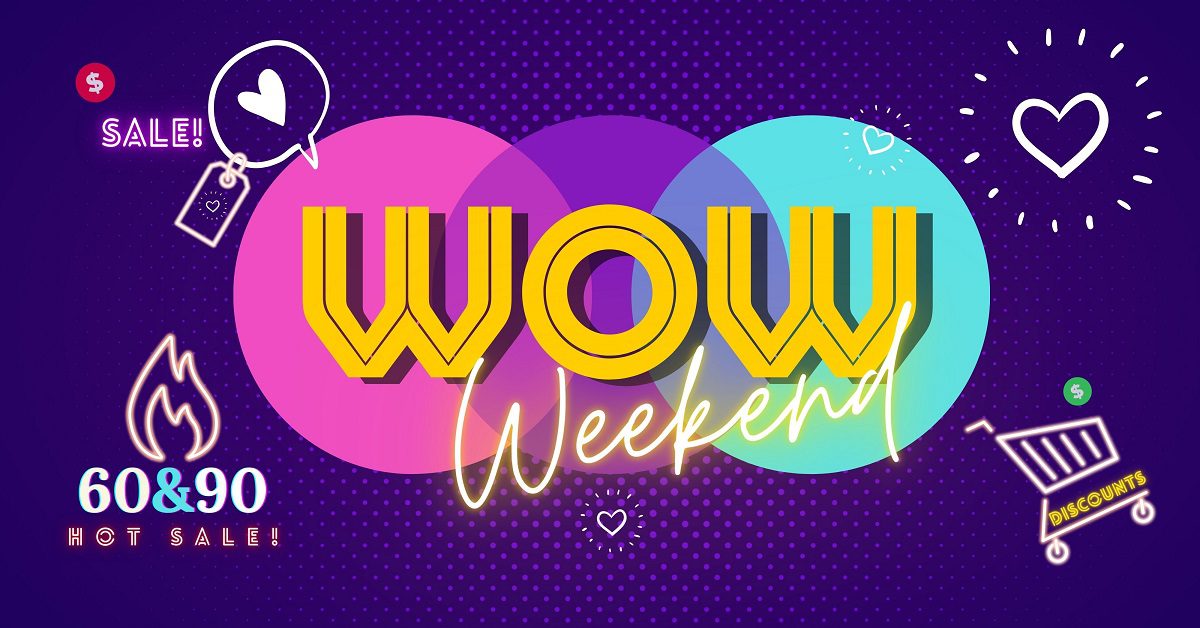 Wow! It’s The Weekend! Celebrate With Wow Weekend!