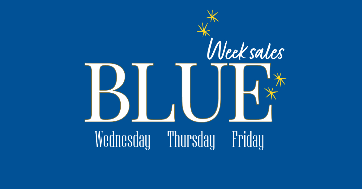 Don’t Wait For a Blue Moon – Blue Week Sales is Here!