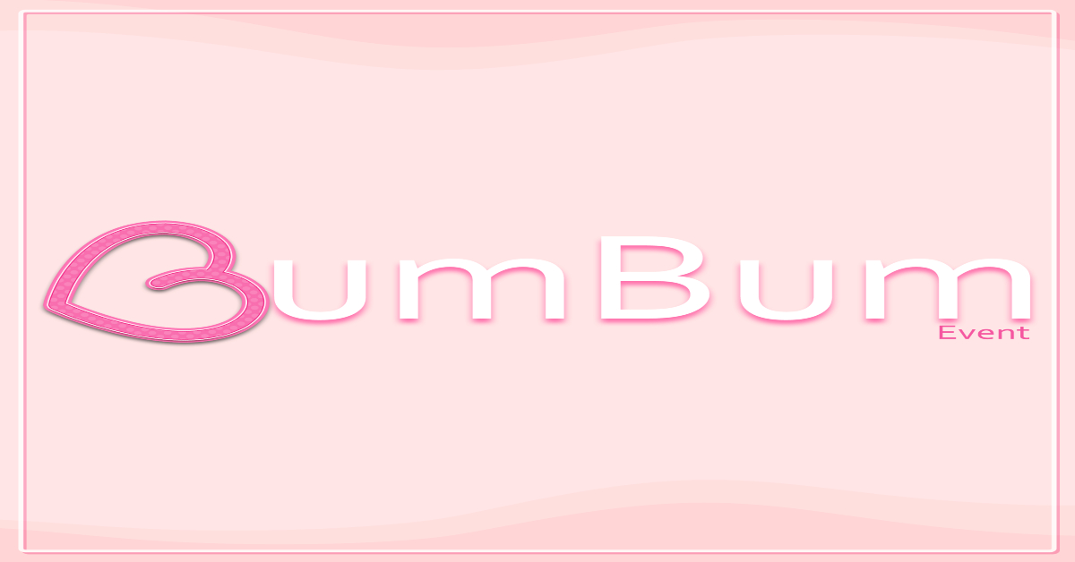 Introducing BUMBUM EVENT for an Encore