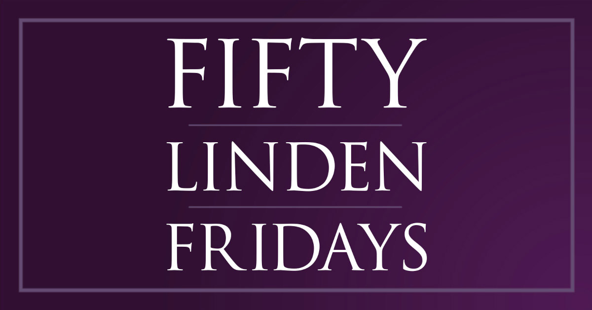 Before or After You File, Enjoy Fifty Linden Fridays!