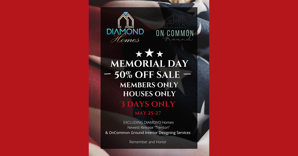 Memorial Day Sale 50% Off for Group – Diamond Homes X OnCommon Ground