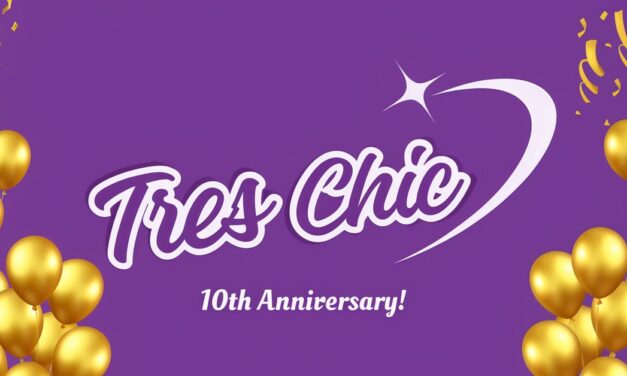 Come Celebrate 10 Years At Tres Chic!