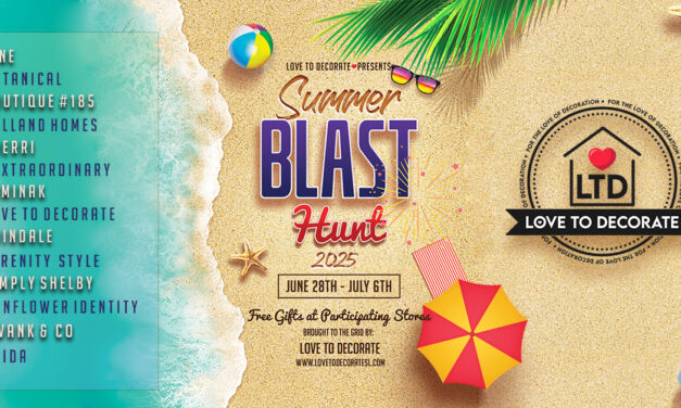 Love to Decorate Presents the Summer Blast Hunt 2025