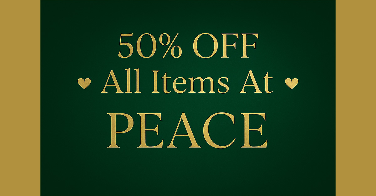 Peace Sale 50% Off Everything!