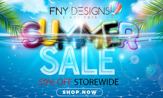 Summer Sale 50% Off Storewide at FNY Designs!