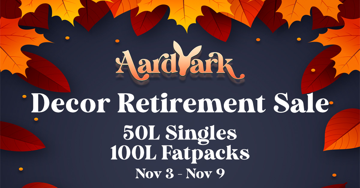 Aardvark Decor Retirement Sale – Singles 50L & Fatpacks 100L