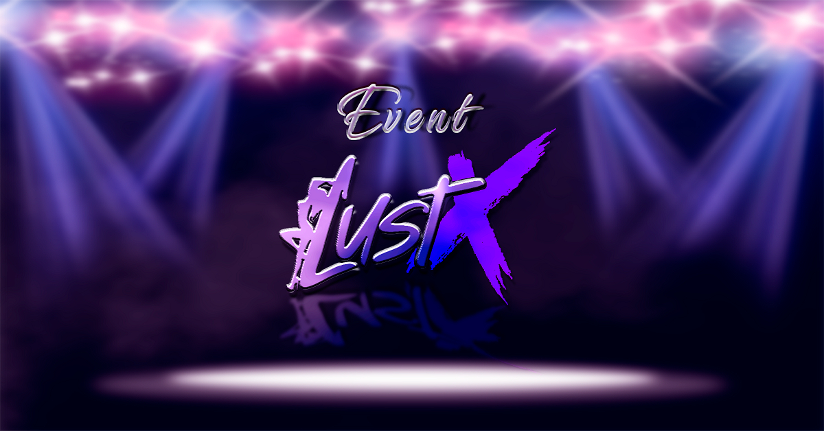 Cum To LustX Event