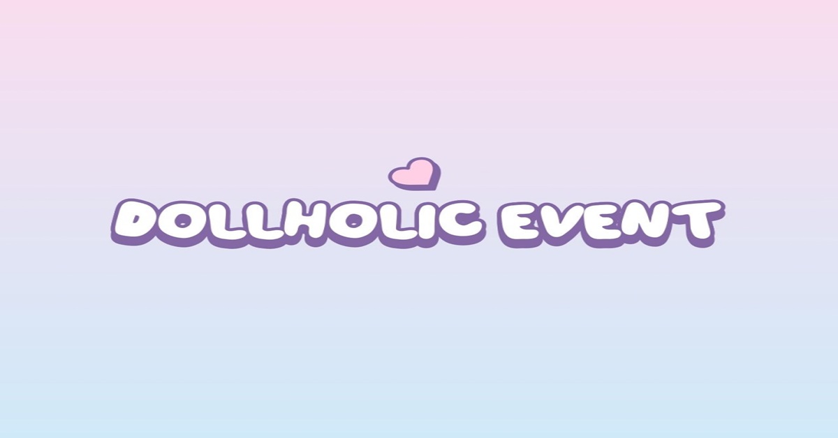 DollHolic Event – Treat Yourself for Less!