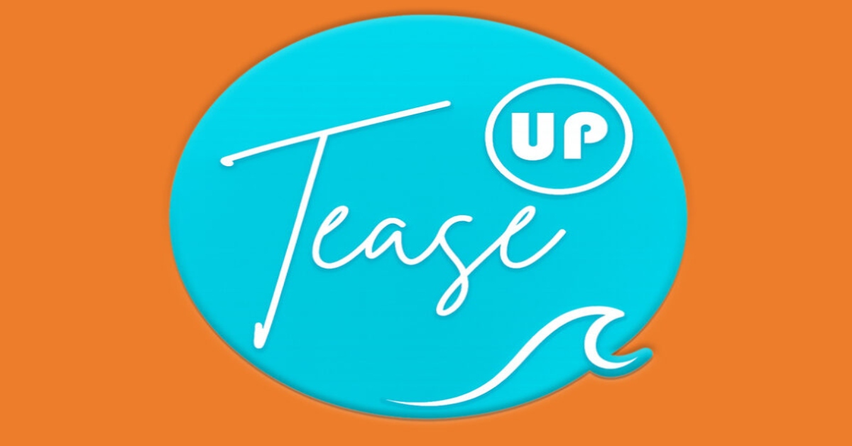 March Over To Tease Up!