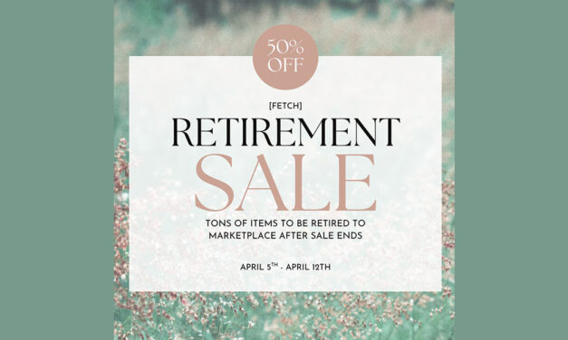 Retirement Sale at Fetch 50% Off