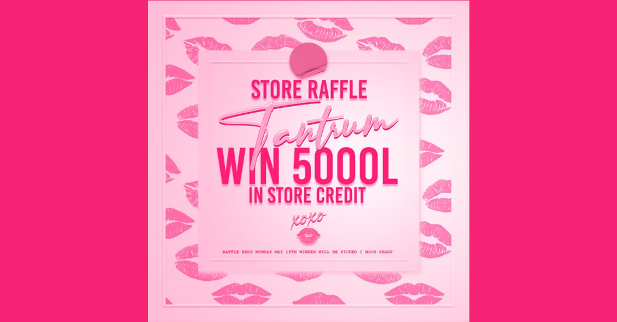 Tantrum Store Raffle Giveaway 5000L Store Credit!