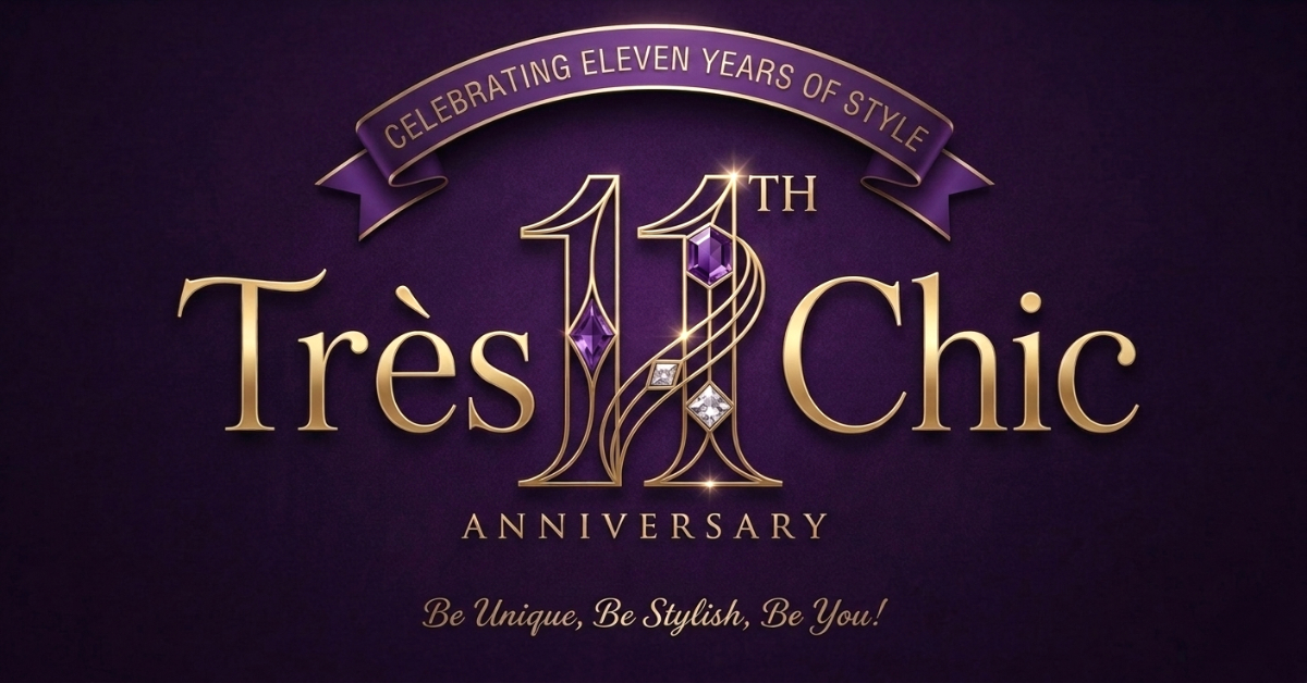 Tres Chic Is Celebrating Eleven Years Of Style