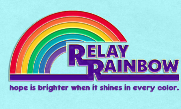 Relay Rainbow: Together in Every Color, United for a Cure.