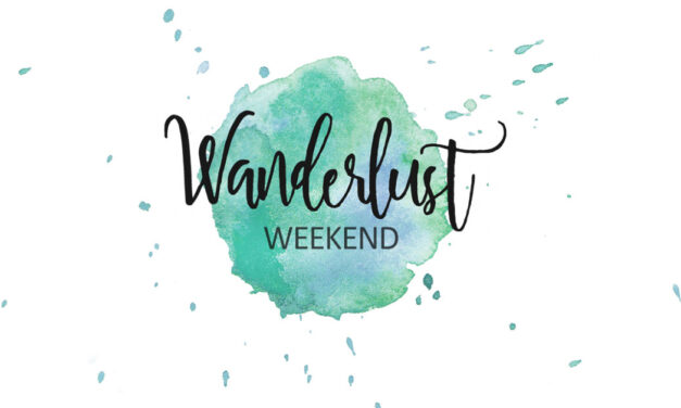 Keep Calm Wanderlust Weekend Is Here